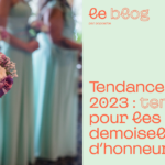 Tendances 2023 : tenues de mariage pour les demoiselles d’honneur
